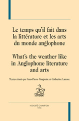 E-book, Le temps qu'il fait dans la littérature et les arts du monde anglophone = What's the weather like in Anglophone literature and arts, Honoré Champion