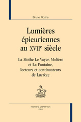eBook, Lumières épicuriennes au XVIIe siècle : La Mothe Le Vayer, Molière et La Fontaine : lecteurs et continuateurs de Lucrèce, Honoré Champion