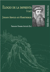eBook, Johan Arnold aus Marktbergel, Elogio de la imprenta (1541) = : Iohannes Arnoldus Bergellanus, Encomion chalcographiae (1541), Arnold, Johann, Universidad de Huelva