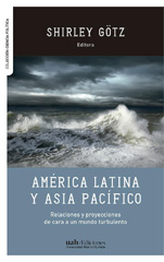 E-book, América Latina y Asia Pacífico : relaciones y proyecciones de cara a un mundo turbulento, Universidad Alberto Hurtado