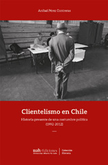 E-book, Clientelismo en Chile : historia presente de una costumbre política (1992-2012), Universidad Alberto Hurtado
