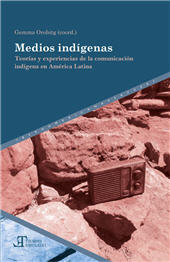 E-book, Medios indígenas : teorías y experiencias de la comunicación indígena en América Latina, Iberoamericana Editorial Vervuert