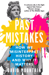 E-book, Past Mistakes : How We Misinterpret History and Why it Matters, Icon Books