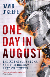 E-book, One Day in August : Ian Fleming, Enigma, and the Deadly Raid on Dieppe, Icon Books
