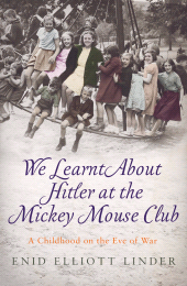 E-book, We Learnt About Hitler at the Mickey Mouse Club : A Childhood on the Eve of War, Icon Books