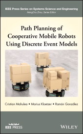 E-book, Path Planning of Cooperative Mobile Robots Using Discrete Event Models, IEEE Press