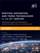 eBook, Position, Navigation, and Timing Technologies in the 21st Century : Integrated Satellite Navigation, Sensor Systems, and Civil Applications, Volume 1, IEEE Press