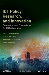 E-book, ICT Policy, Research, and Innovation : Perspectives and Prospects for EU-US Collaboration, IEEE Press