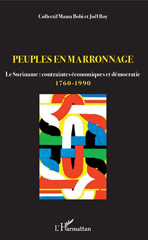 E-book, Peuples en marronnage : le Suriname : contraintes économiques et démocratie, 1760-1990, Les impliqués