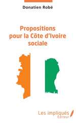 E-book, Propositions pour la Côte d'Ivoire sociale, Robé, Donatien, Les impliqués