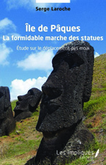 E-book, Île de Pâques : la formidable marche des statues : étude sur le déplacement des moai, Laroche, Serge, Les impliqués