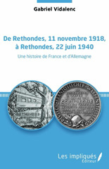 E-book, De Rethondes, 11 novembre 1918, à Rethondes, 22 juin 1940 : une histoire de France et d'Allemagne, Les impliqués
