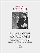 eBook, L'allenatore ad Auschwitz : Árpád Weisz : dai campi di calcio italiani al lager, Intrerlinea