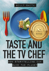 eBook, Taste and the TV Chef : How Storytelling Can Save the Planet, Intellect
