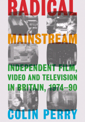 E-book, Radical Mainstream : Independent Film, Video and Television in Britain, 1974-90, Intellect