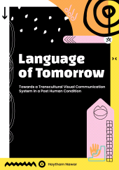 E-book, Language of Tomorrow : Towards a Transcultural Visual Communication System in a Posthuman Condition, Intellect