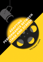 E-book, Adapting Performance Between Stage and Screen, Intellect