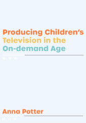 E-book, Producing Children's Television in the On Demand Age, Intellect