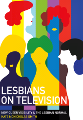 E-book, Lesbians on Television : New Queer Visibility & The Lesbian Normal, Intellect