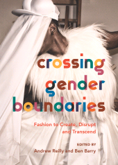 E-book, Crossing Gender Boundaries : Fashion to Create, Disrupt and Transcend, Intellect