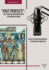 E-book, 'Past Perfect!' : Five Years of Interviews with CEU Medieval Radio, ISD