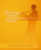 E-book, The Archaeology of Sound, Acoustics & Music : Studies in Honour of Cajsa S, Lund, ISD
