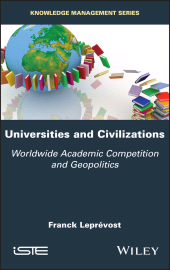 E-book, Universities and Civilizations : Worldwide Academic Competition and Geopolitics, ISTE