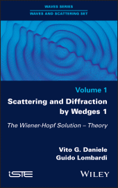E-book, Scattering and Diffraction by Wedges 1 : The Wiener-Hopf Solution - Theory, ISTE