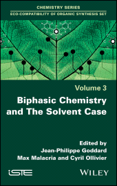 E-book, Biphasic Chemistry and The Solvent Case, ISTE