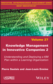 E-book, Knowledge Management in Innovative Companies 2 : Understanding and Deploying a KM Plan within a Learning Organization, ISTE