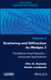 E-book, Scattering and Diffraction by Wedges 2 : The Wiener-Hopf Solution - Advanced Applications, ISTE