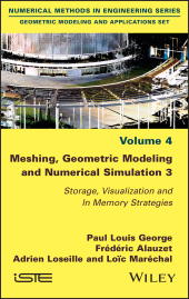 eBook, Meshing, Geometric Modeling and Numerical Simulation 3 : Storage, Visualization and In Memory Strategies, ISTE