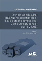 E-book, El fin de las cláusulas abusivas hipotecarias en la Ley de crédito inmobiliario y en la jurisprudencia del TS y TJUE, JMB Bosch