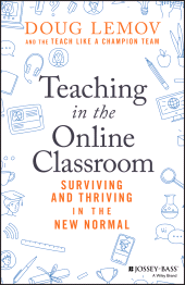 eBook, Teaching in the Online Classroom : Surviving and Thriving in the New Normal, Jossey-Bass