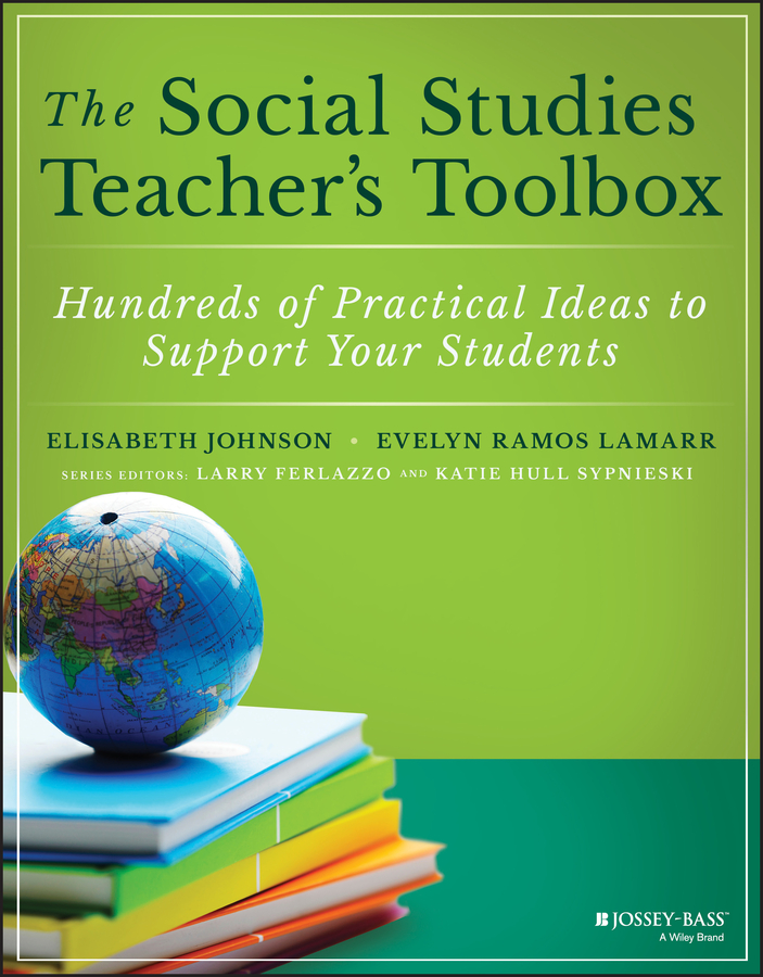E-book, The Social Studies Teacher's Toolbox : Hundreds of Practical Ideas to Support Your Students, Jossey-Bass