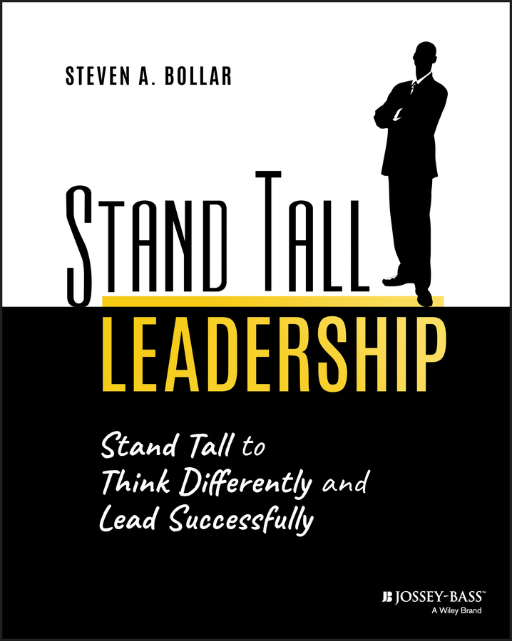 E-book, Stand Tall Leadership : Stand Tall to Think Differently and Lead Successfully, Jossey-Bass