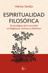 eBook, Espiritualidad filosófica : El paradigma de la vacuidad en Nagarjuna, Samkara y Nishitani, Editorial Kairós