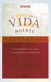 eBook, El libro de la vida y la muerte : Celebrando la vida, celebrando la muerte, Editorial Kairós