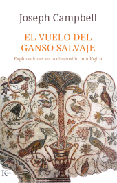 eBook, El vuelo del ganso salvaje : Exploraciones en la dimensión mitológica, Editorial Kairós