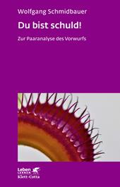 E-book, Du bist schuld! (Leben Lernen, Bd. 315) : Zur Paaranalyse des Vorwurfs, Klett-Cotta