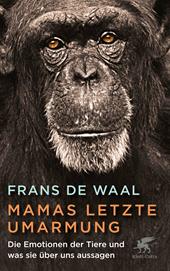 E-book, Mamas letzte Umarmung : Die Emotionen der Tiere und was sie über uns aussagen, Klett-Cotta