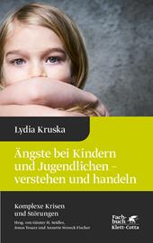 E-book, Ängste bei Kindern und Jugendlichen - verstehen und handeln (Komplexe Krisen und Störungen, Bd. 4), Klett-Cotta