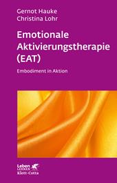E-book, Emotionale Aktivierungstherapie (EAT) (Leben Lernen, Bd. 312) : Embodiment in Aktion, Klett-Cotta