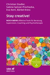 E-book, Stay creative! (Leben Lernen, Bd. 318) : NOCH MEHR effektive Tools für Beratung, Supervision, Coaching und Psychotherapie, Klett-Cotta