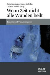 E-book, Wenn Zeit nicht alle Wunden heilt : Trauma und Transformation, Klett-Cotta