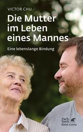 E-book, Die Mutter im Leben eines Mannes : Eine lebenslange Bindung, Klett-Cotta