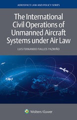 E-book, The International Civil Operations of Unmanned Aircraft Systems under Air Law, Kluwer Law International