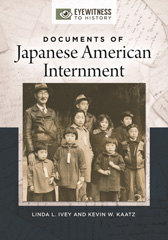 E-book, Documents of Japanese American Internment, Ivey, Linda L., Bloomsbury Publishing