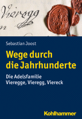 E-book, Wege durch die Jahrhunderte : Die Adelsfamilie Vieregge, Vieregg, Viereck, Kohlhammer Verlag
