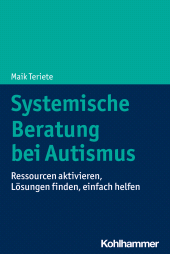 E-book, Systemische Beratung bei Autismus : Ressourcen aktivieren, Lösungen finden, einfach helfen, Kohlhammer Verlag
